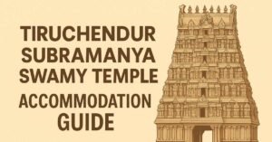 Tiruchendur Subramanya Swamy Temple accommodation guide with temple gopuram illustration