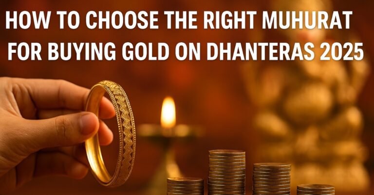 How to Choose the Right Muhurat for Buying Gold on Dhanteras 2026: A Complete Guide