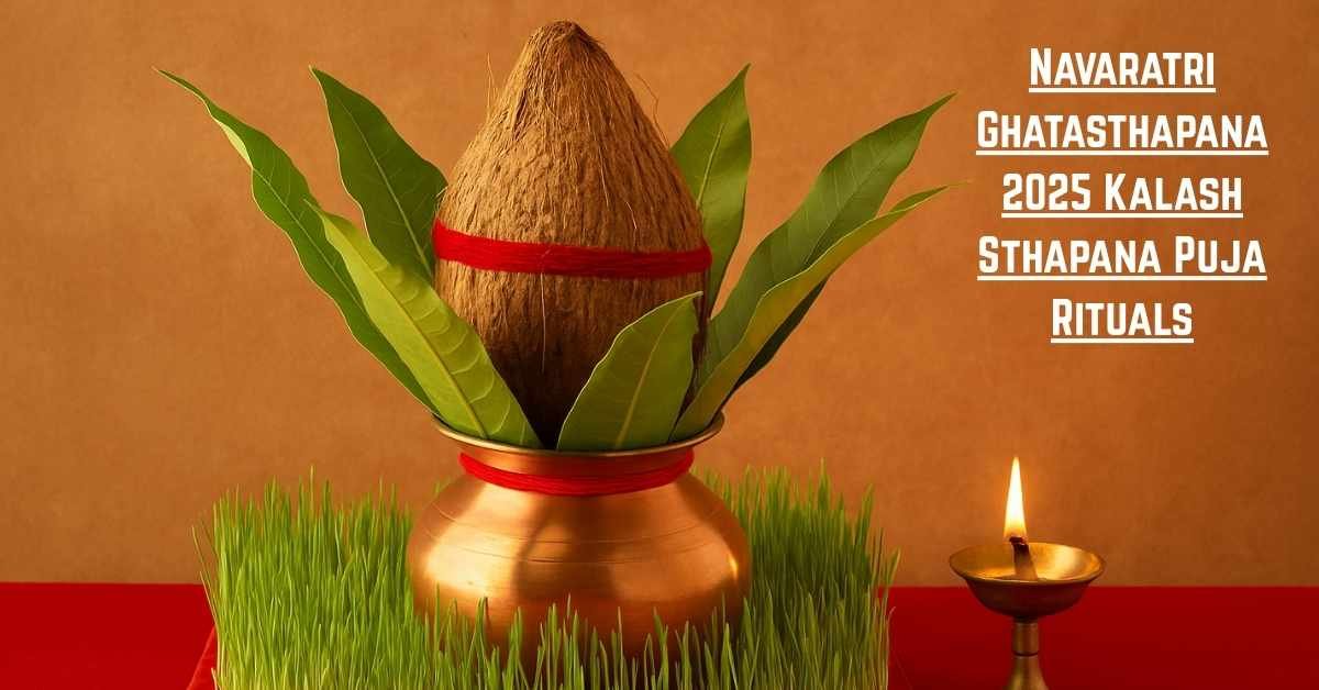 Navaratri Ghatasthapana 2025 Kalash Sthapana Puja Rituals