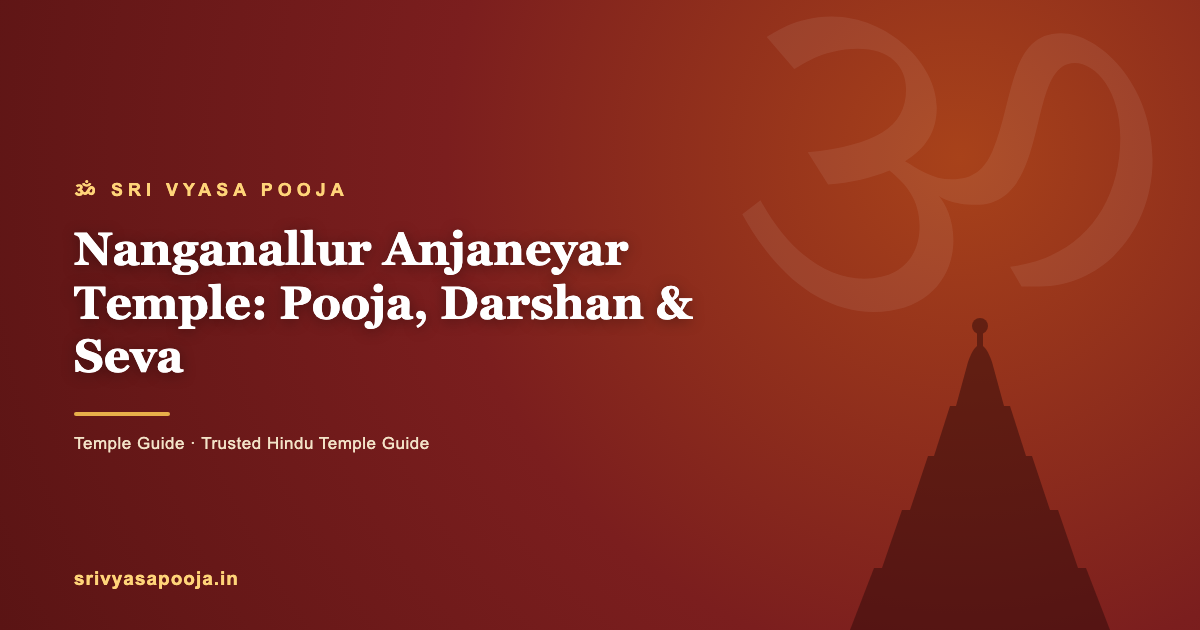 Nanganallur Anjaneyar Temple: Pooja, Darshan & Seva Guide