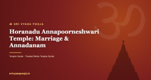Horanadu Annapoorneshwari Temple: Marriage, Annadanam & Stay
