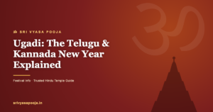 Ugadi: The Telugu and Kannada New Year Explained